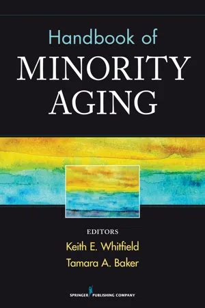 Handbook of minority aging by keith e whitfield phd. - Etudes sur le marche du travail.
